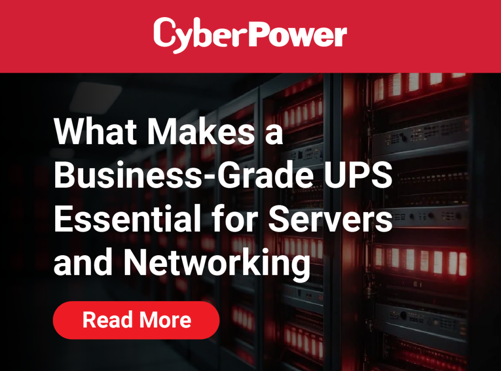 CyberPower banner showing a row of illuminated server racks with the text “What Makes a Business-Grade UPS Essential for Servers and Networking” and a red “Read More” button.