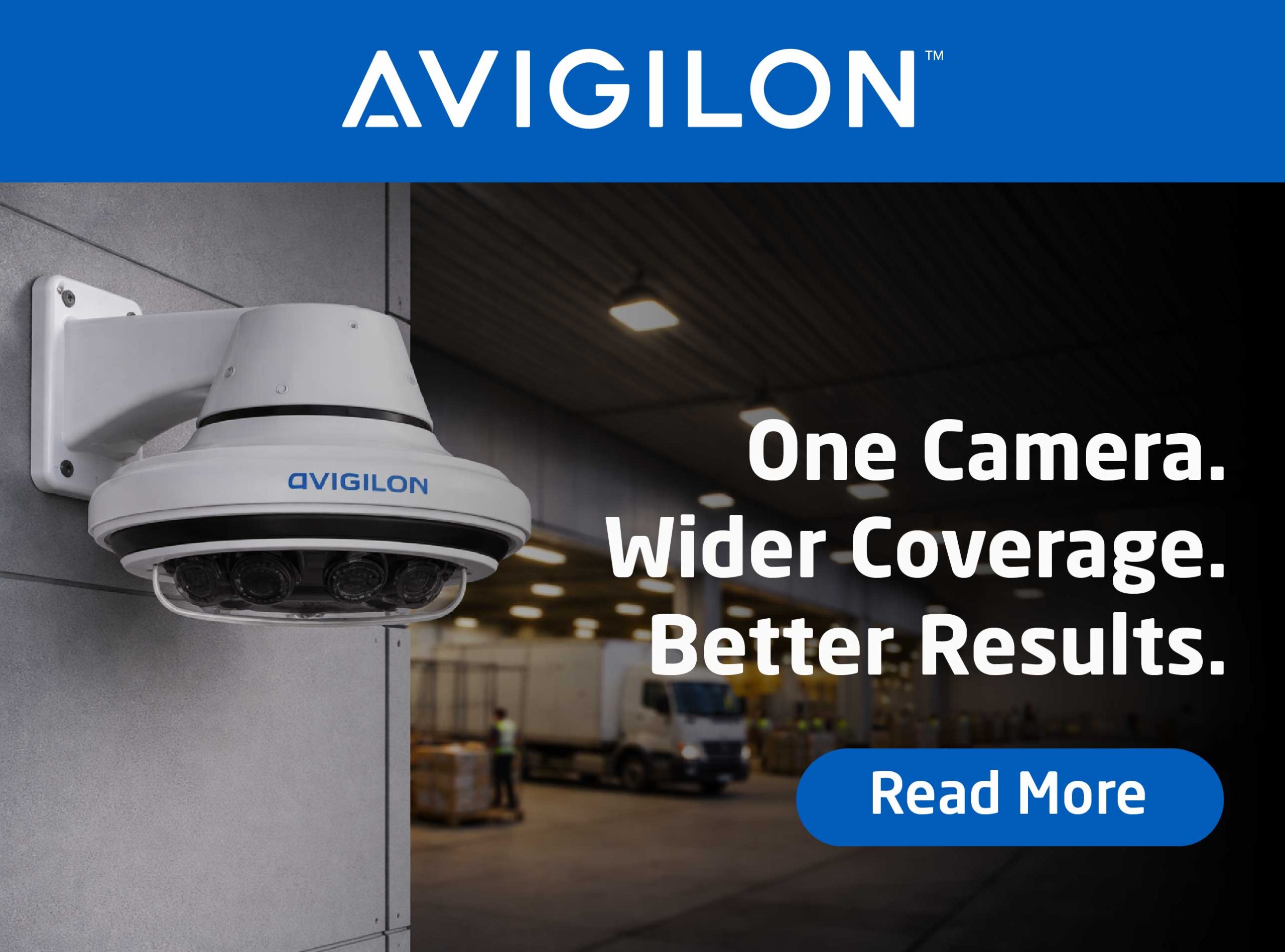 Promotional banner from Avigilon showing a mounted multi-sensor security camera in a warehouse setting, with the text “One Camera. Wider Coverage. Better Results.” and a “Read More” button.