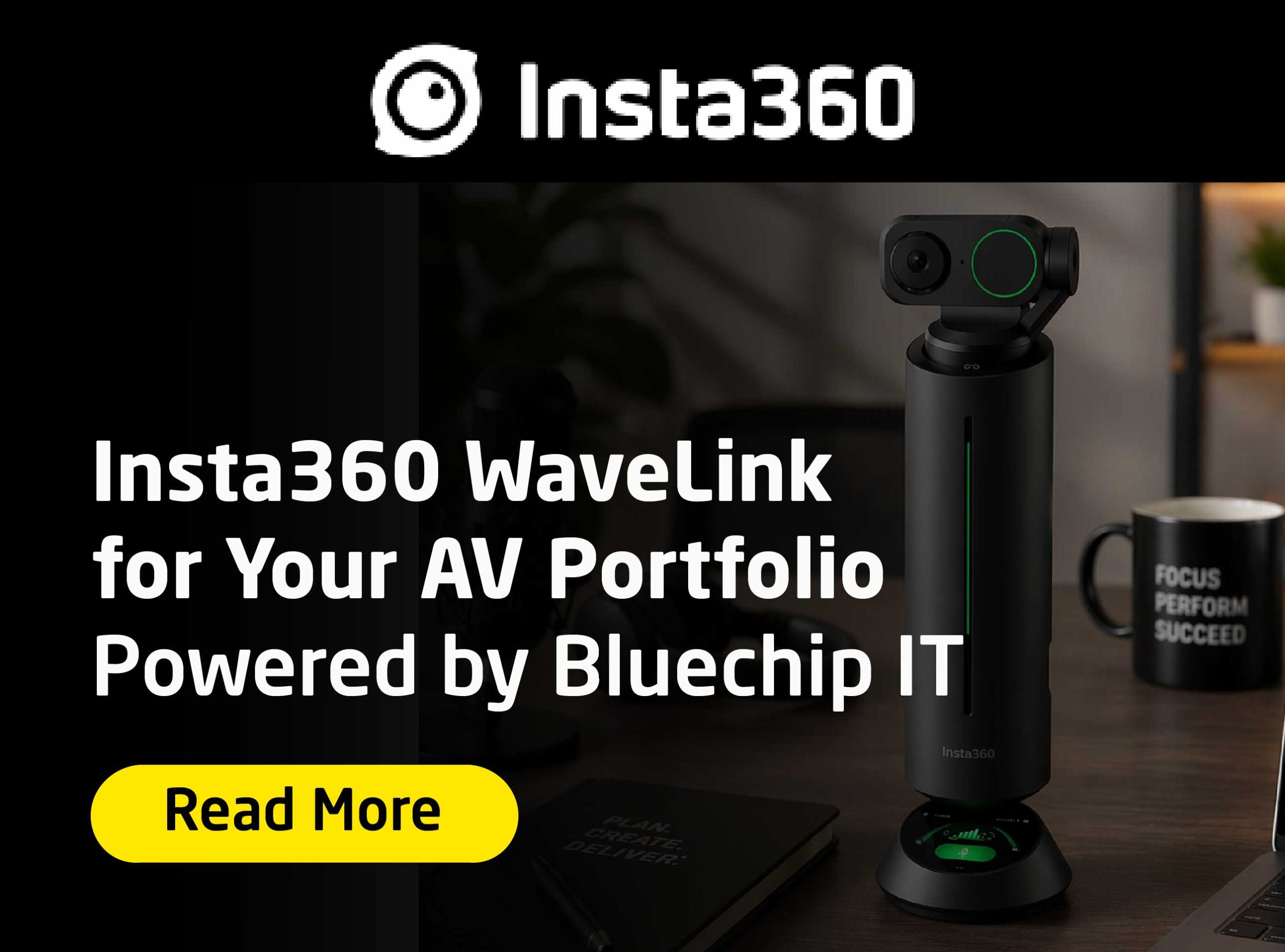 Insta360 WaveLink camera on a desk in a modern workspace, with the text “Insta360 WaveLink for Your AV Portfolio Powered by Bluechip IT” and a “Read More” button.
