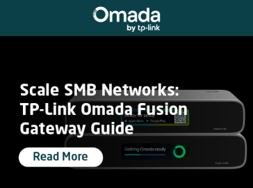 Why MSPs Need the TP-Link Omada Fusion Gateway Series
